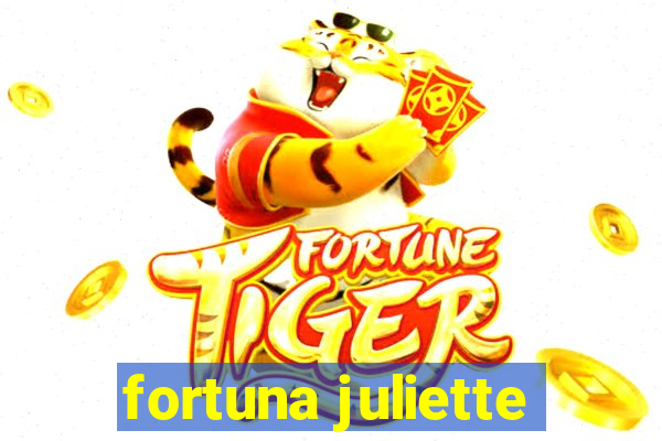 fortuna juliette